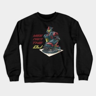 Yes I am the DJ - Robot DJ Turntable Crewneck Sweatshirt